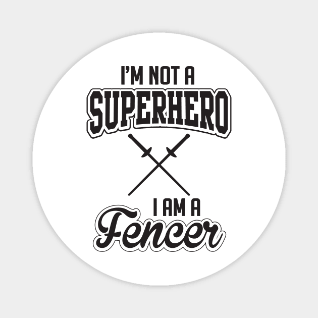 I'm not a superhero I'm a fencer (black) Magnet by nektarinchen